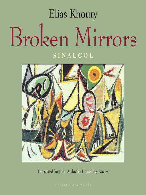 Title details for Broken Mirrors by Elias Khoury - Available